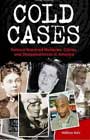 Book cover of Cold Cases: Famous Unsolved Mysteries, Crimes, and Disappearances in America