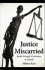 Book cover of Justice Miscarried: Inside Wrongful Convictions in Canada